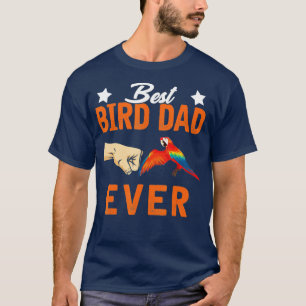 Best Bird Dad Ever Parrot Dad For Men Funny Fathe T-Shirt
