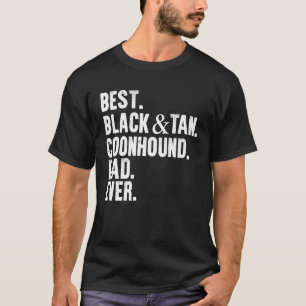 Best Black and Tan Coonhound Dad Ever  Dog Owner F T-Shirt
