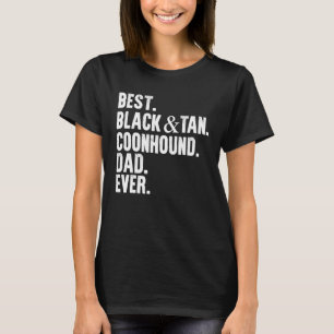 Best Black and Tan Coonhound Dad Ever  Dog Owner F T-Shirt