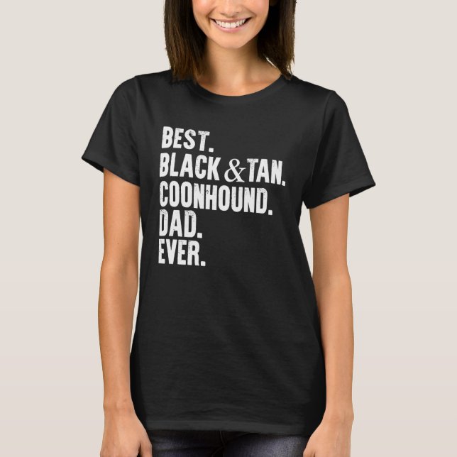 Best Black and Tan Coonhound Dad Ever  Dog Owner F T-Shirt (Front)