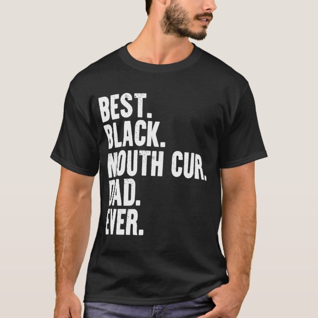 Best Black Mouth Cur Dad Ever  Dog Owner Daddy Fat T-Shirt (Front)