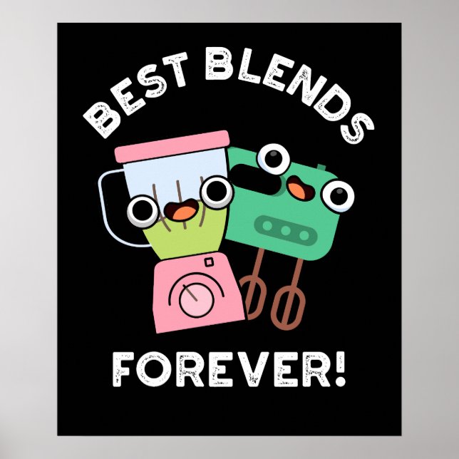 Best Blends Forever Funny BFF Pun Dark BG Poster (Front)
