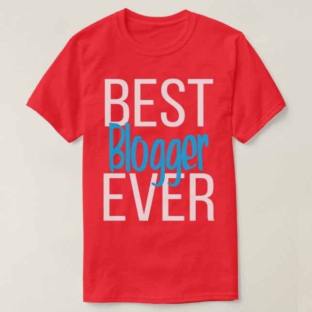 Best Blogger Ever 3 T-Shirt (Design Front)