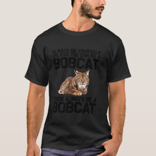 Best Bobcat Art For Men Women Kids Bobcat Animal C T-Shirt