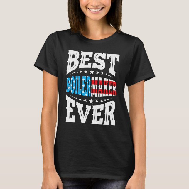 Best Boilermaker Ever 4th Fourth Of July Usa Ameri T-Shirt (Front)