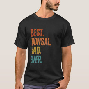 Best Bonsai Dad Ever Bonsai Tree Whisperer T-Shirt