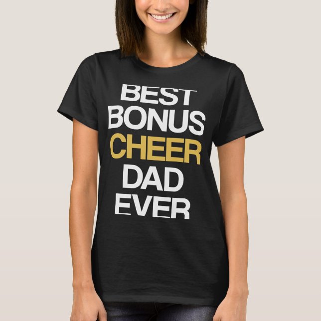 Best Bonus Cheer Dad Ever Cheerleading Stepdad Ste T-Shirt (Front)