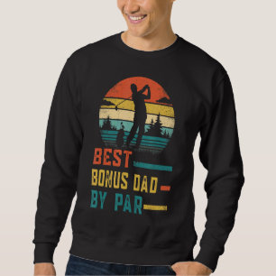Best Bonus Dad By Par Father's Day Golf Dad Sweatshirt