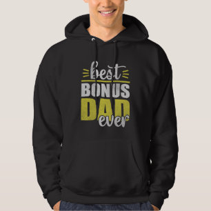 Best Bonus Dad Ever for Fathers Day  4 Hoodie