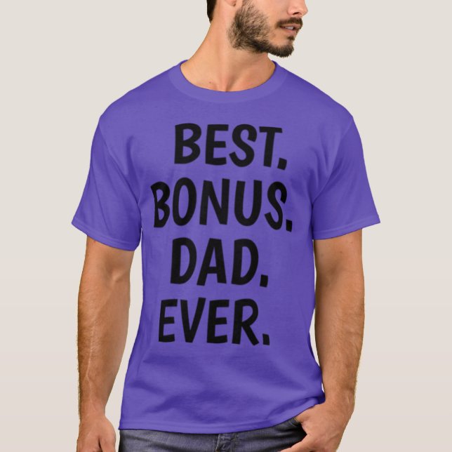 Best bonus dad ever friend T-Shirt (Front)