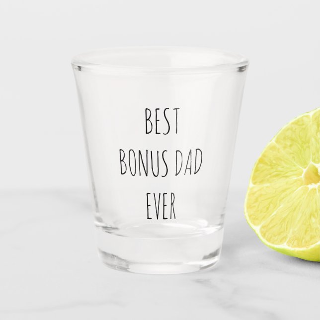 Best Bonus Dad Ever Shot Glass (Front)