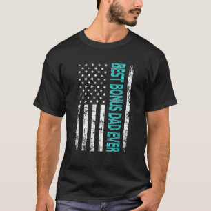 Best Bonus Dad Ever Us American Flag  For Father's T-Shirt