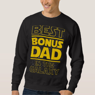 Best Bonus Dad In The Galaxy - Stepfather Stepdad Sweatshirt