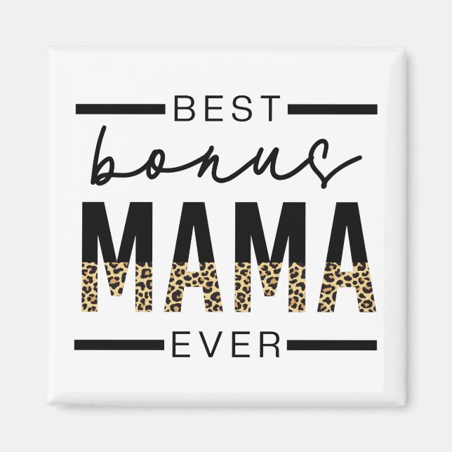 Best Bonus Mama Ever Gifts for Stepmom Magnet (Front)