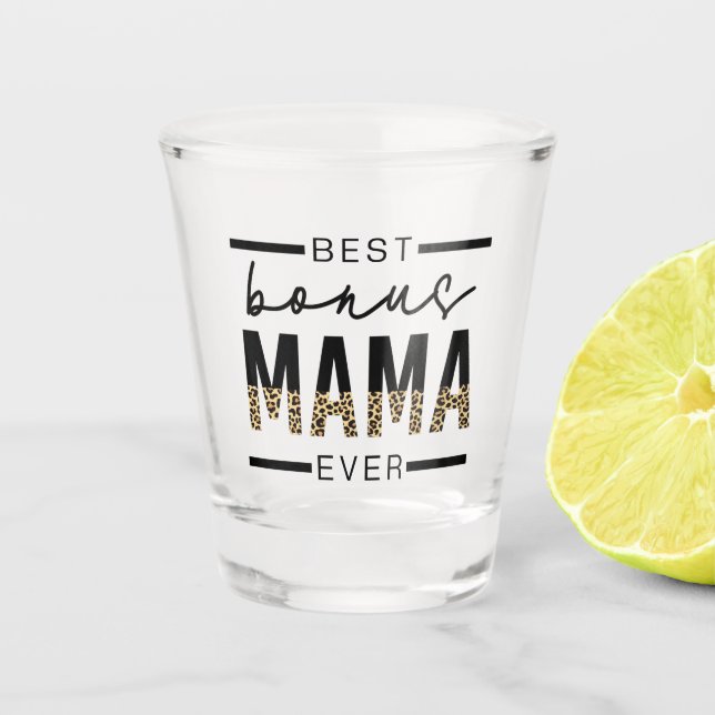 Best Bonus Mama Ever Gifts for Stepmom Shot Glass (Front)