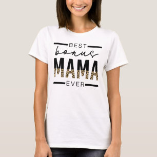 Best Bonus Mama Ever Gifts for Stepmom T-Shirt