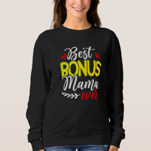 Best Bonus Mama Ever  Mum Mother Mother's Day Sweatshirt