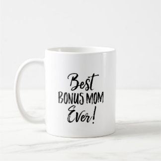 Best Bonus Mom Ever Coffee Mug