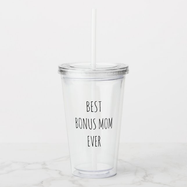 Best Bonus Mum Ever  Acrylic Tumbler (Front)