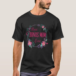 Best Bonus Mum Ever with Pink Floral Aunt Grandma T-Shirt