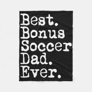 Best Bonus Soccer Dad Ever For Stepdad From Son Or Fleece Blanket