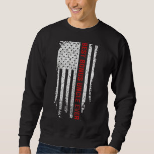 Best Bonus Uncle Ever American Usa Flag Fathers Da Sweatshirt