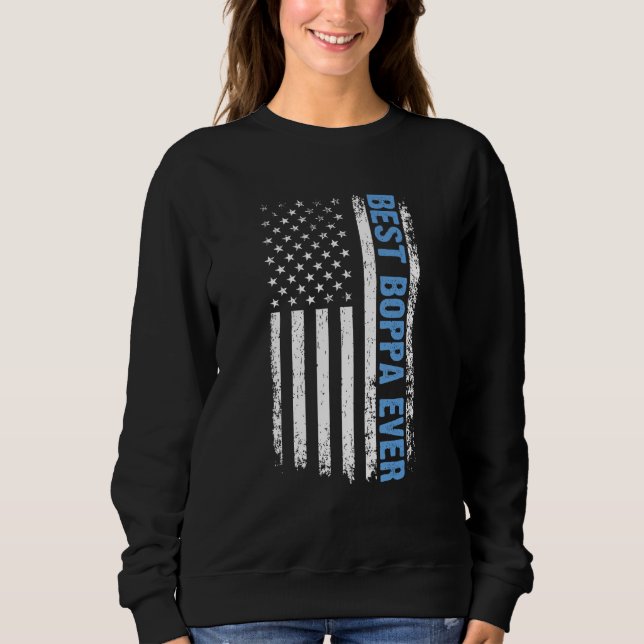 Best Boppa Ever 4th Of July American Flag USA Patr Sweatshirt (Front)