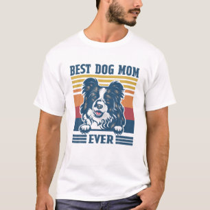 Best Border Collie Mom Ever Funny Dog Mom Mother's T-Shirt