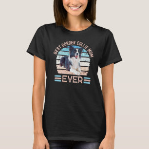 Best Border Collie Mum Ever Dog Mother's Day T-Shirt