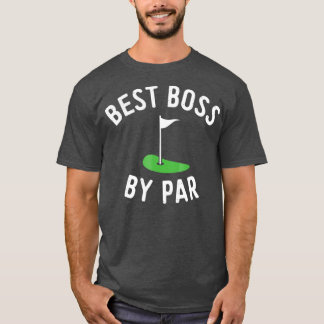 Best Boss by Par Golf  Golfing  Boss Day Gift T-Shirt