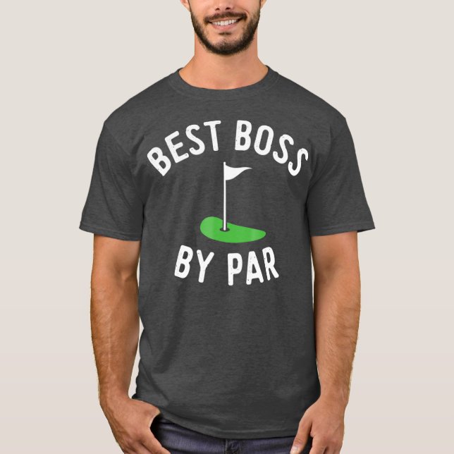Best Boss by Par Golf  Golfing  Boss Day Gift T-Shirt (Front)