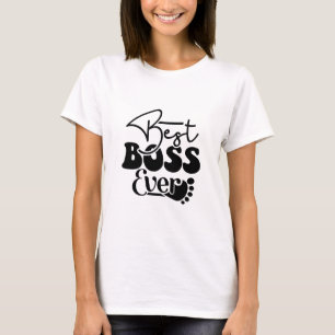 Best Boss Ever - Boss Lady T-Shirt