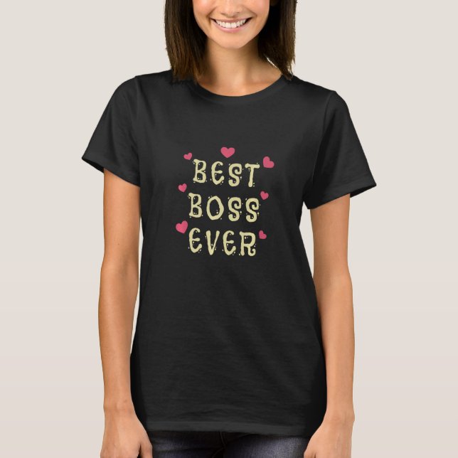Best Boss Ever Entrepreneur Small Business Owner B T-Shirt (Front)