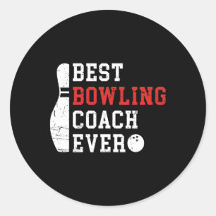 Best Bowling Coach Ever Bowler Coach Bowling Playe Classic Round Sticker