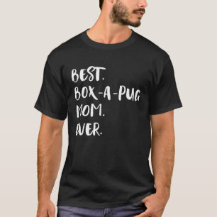 Best Box a Pug Mum Ever Boxapug Poxer Boxer Pug Mi T-Shirt