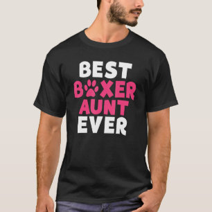 Best Boxer Aunt Ever Boxer Dog Aunt T-Shirt