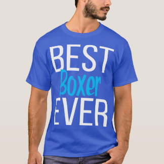 Best Boxer Ever 4 T-Shirt