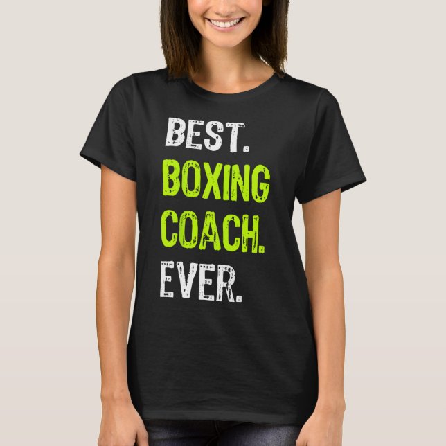 Best Boxing Coach Ever  T-Shirt (Front)