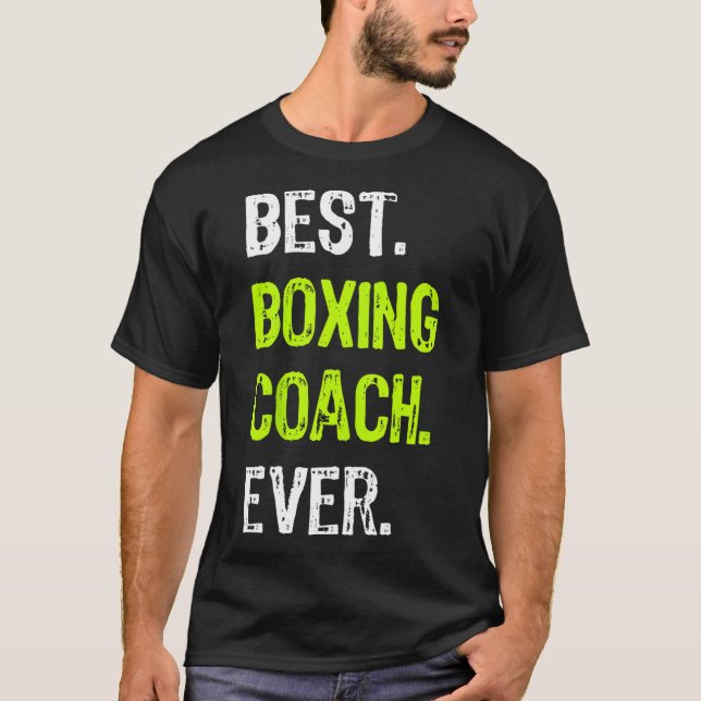 Best Boxing Coach Ever  T-Shirt (Front)
