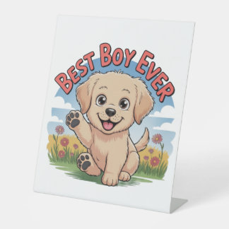 Best Boy Ever  Pedestal Sign