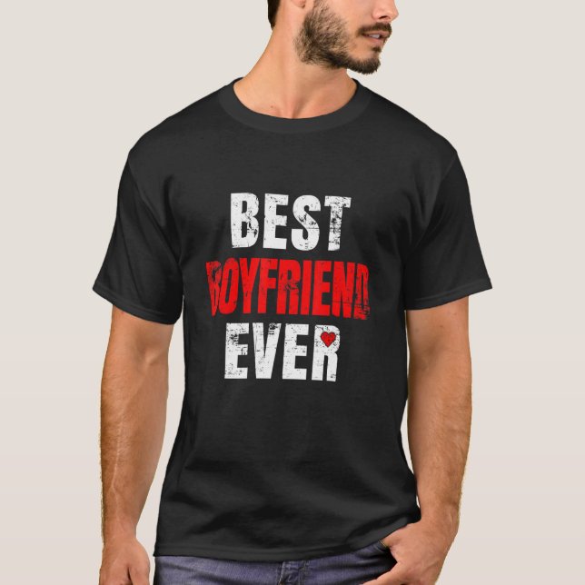 Best Boyfriend Ever Valentines Day Boyfriend Fathe T-Shirt (Front)