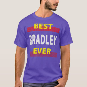 Best Bradley Ever Friends Name Buddy Nickname Pers T-Shirt