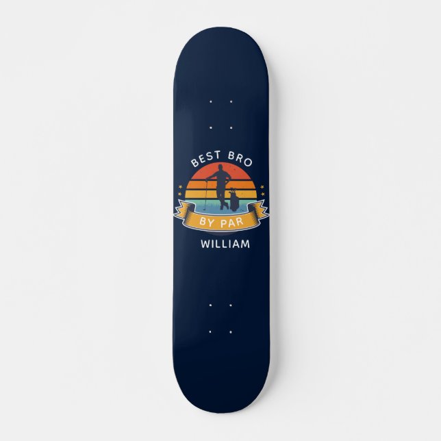 Best Bro By Par Golfing Birthday Gag Personalised Skateboard (Front)