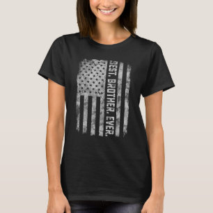Best Brother Ever American Flag For Fathers Day Ch T-Shirt