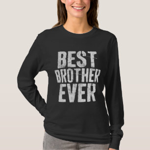 Best Brother Ever Father's Day Gift T-Shirt