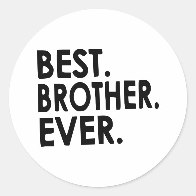 Best Brother Ever Shirt, Siblings Classic Round Sticker (Front)