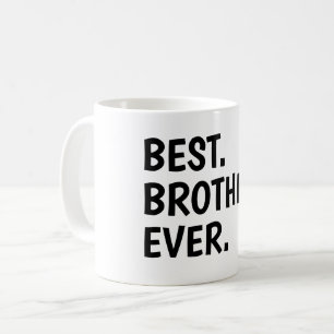 Best Brother Ever Shirt, Siblings Coffee Mug