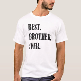 Best Brother Ever T-Shirt