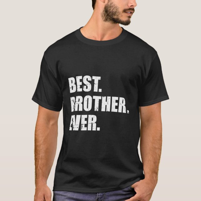 Best Brother Ever T-Shirt (Front)