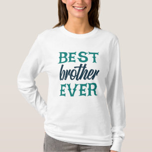 Best Brother Ever T-Shirt